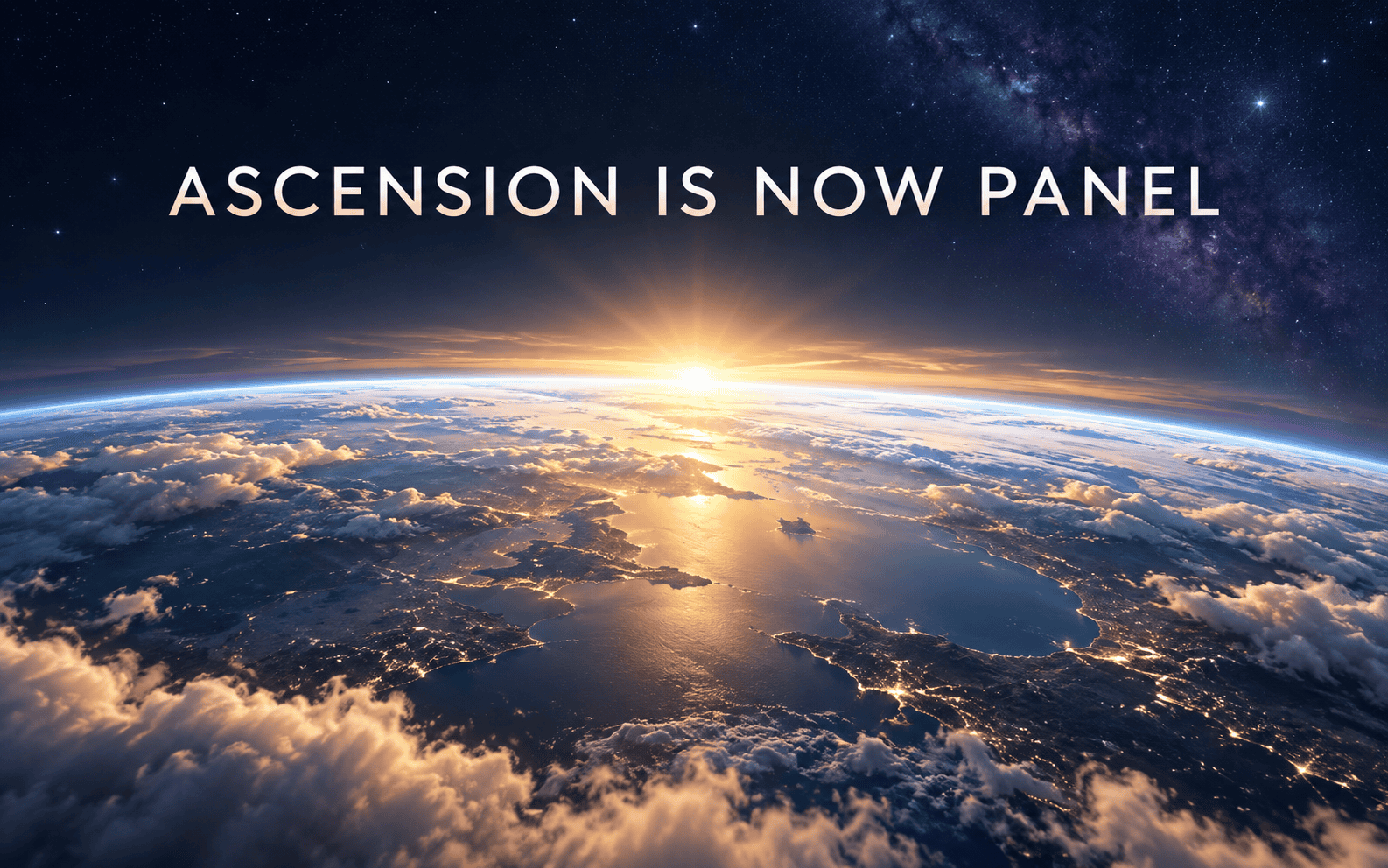 Ascension Is Now Panel — golden sunrise above Earth